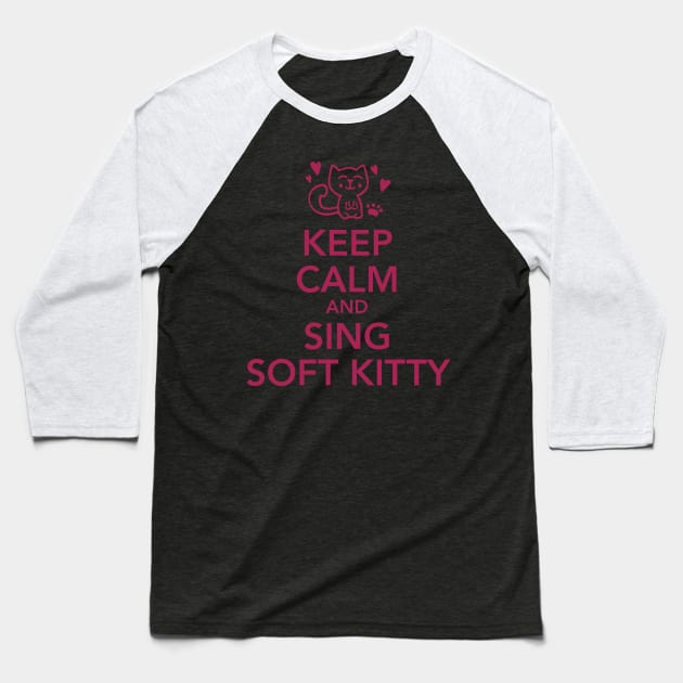 Keep calm and sing soft Kitty Baseball T-Shirt by CheesyB